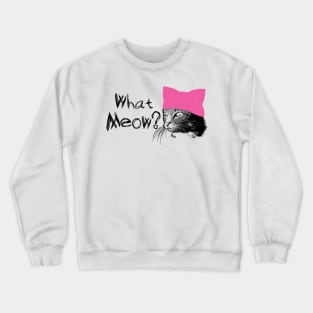 what meow Crewneck Sweatshirt